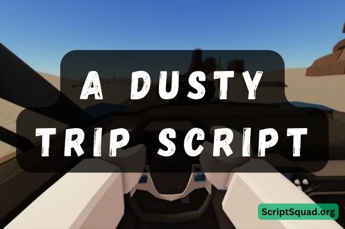 A Dusty Trip Script