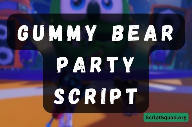 Gummy Bear Party Script