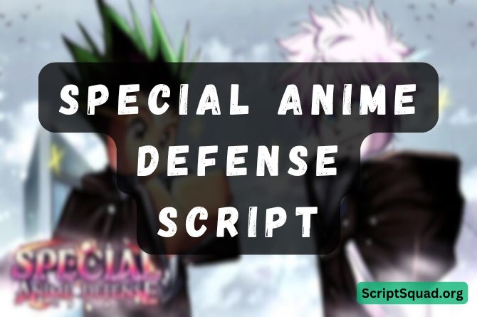 Special Anime Defense Script