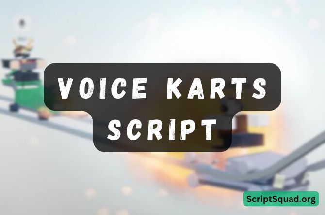 Voice Karts Script