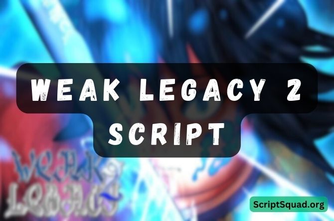 Weak Legacy 2 Script