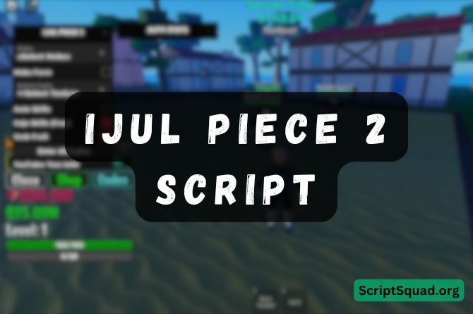 Ijul Piece 2 Script