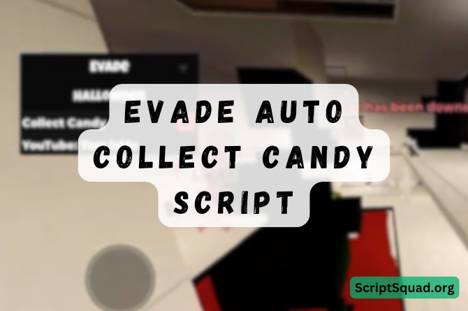 Evade Auto Collect Candy Script