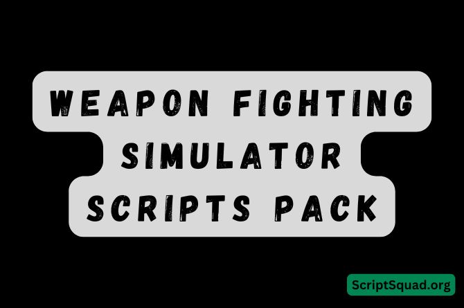 Weapon Fighting Simulator Scripts